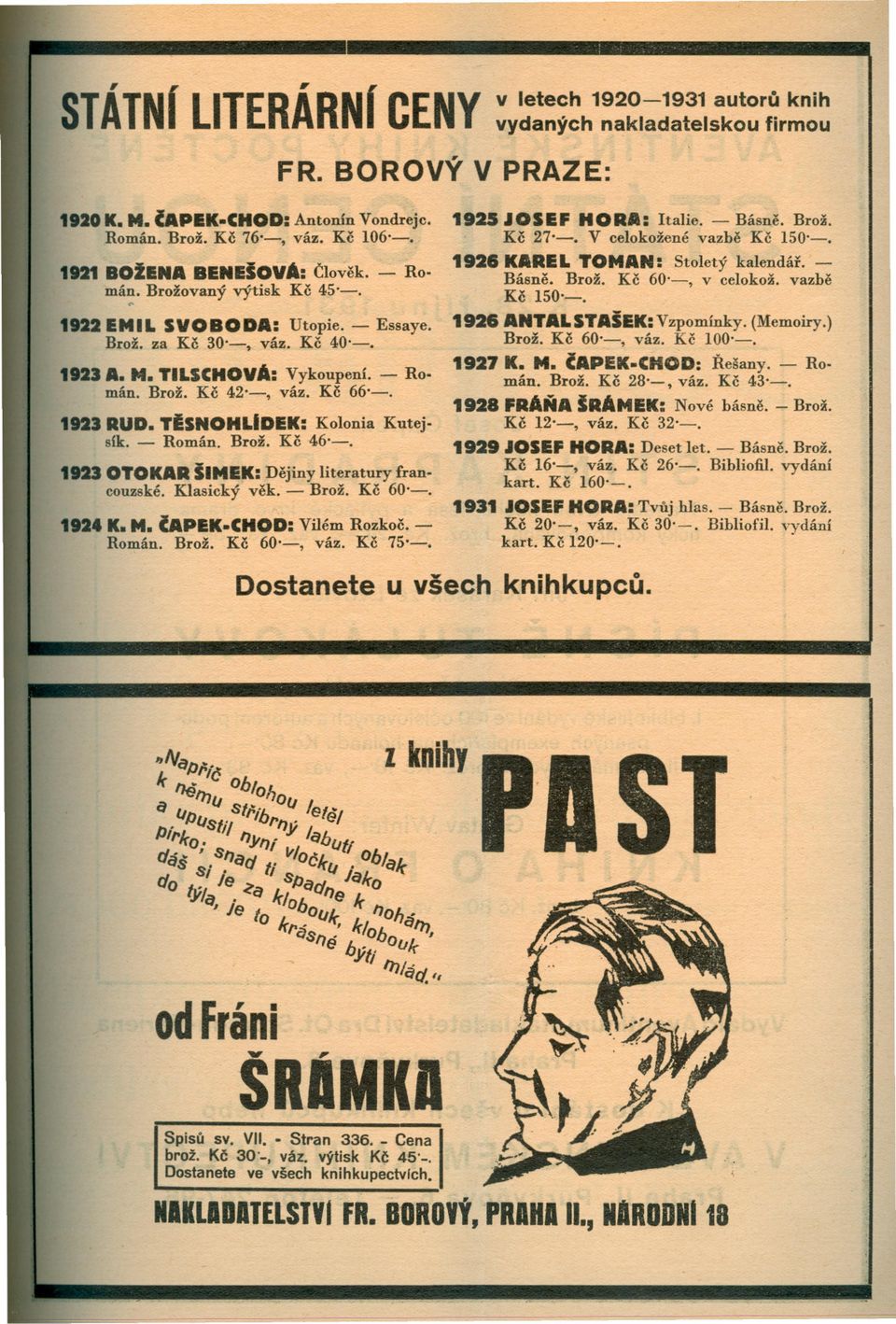 Kc 66'-. t123 RUD. TlsNOHLIDEK: Kolonia Kutejsík. - Román, Brož. Kc 46'-. tl23 OTOKAR IIMEK: Dejiny literatury francouzské. Klasický vek, - Brož, Kc 60'-. tl24 K. M. apek-chod: Vilém Rozkoc. Román. Brož. Kc 60'-, váz.