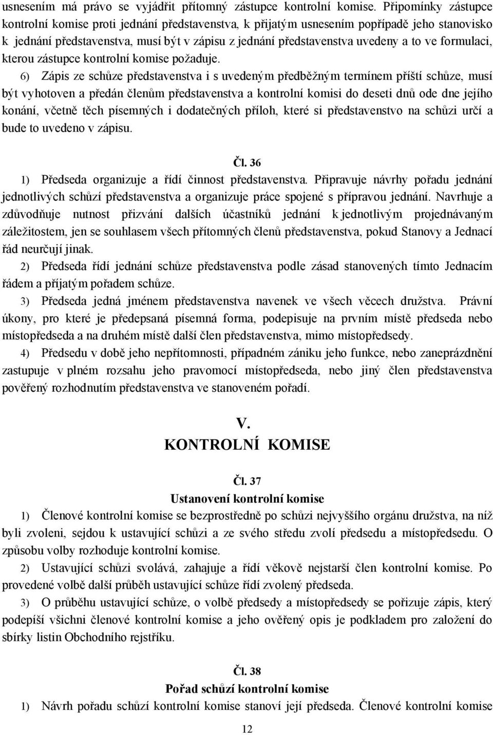 formulaci, kterou zástupce kontrolní komise požaduje.