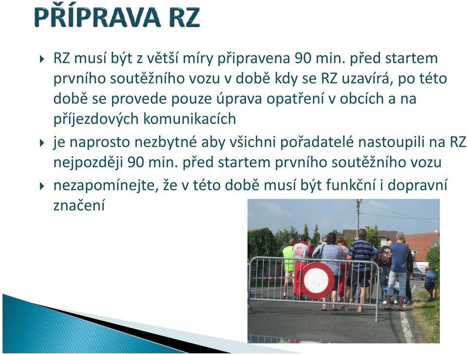 úprava opatření v obcích a na příjezdových komunikacích je naprosto nezbytné aby všichni