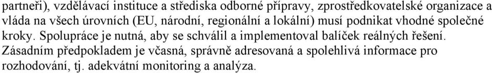 Spolupráce je nutná, aby se schválil a implementoval balíček reálných řešení.