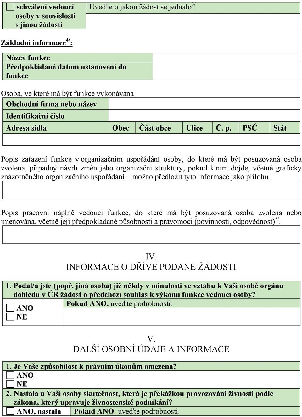 PS Stát Popis za azení funkce v organiza ním uspo ádání osoby, do které má být posuzovaná osoba zvolena, p ípadný návrh zm n jeho organiza ní struktury, pokud k nim dojde, v etn graficky znázorn ného