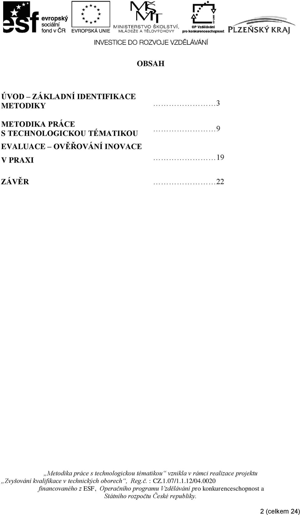 TECHNOLOGICKOU TÉMATIKOU EVALUACE