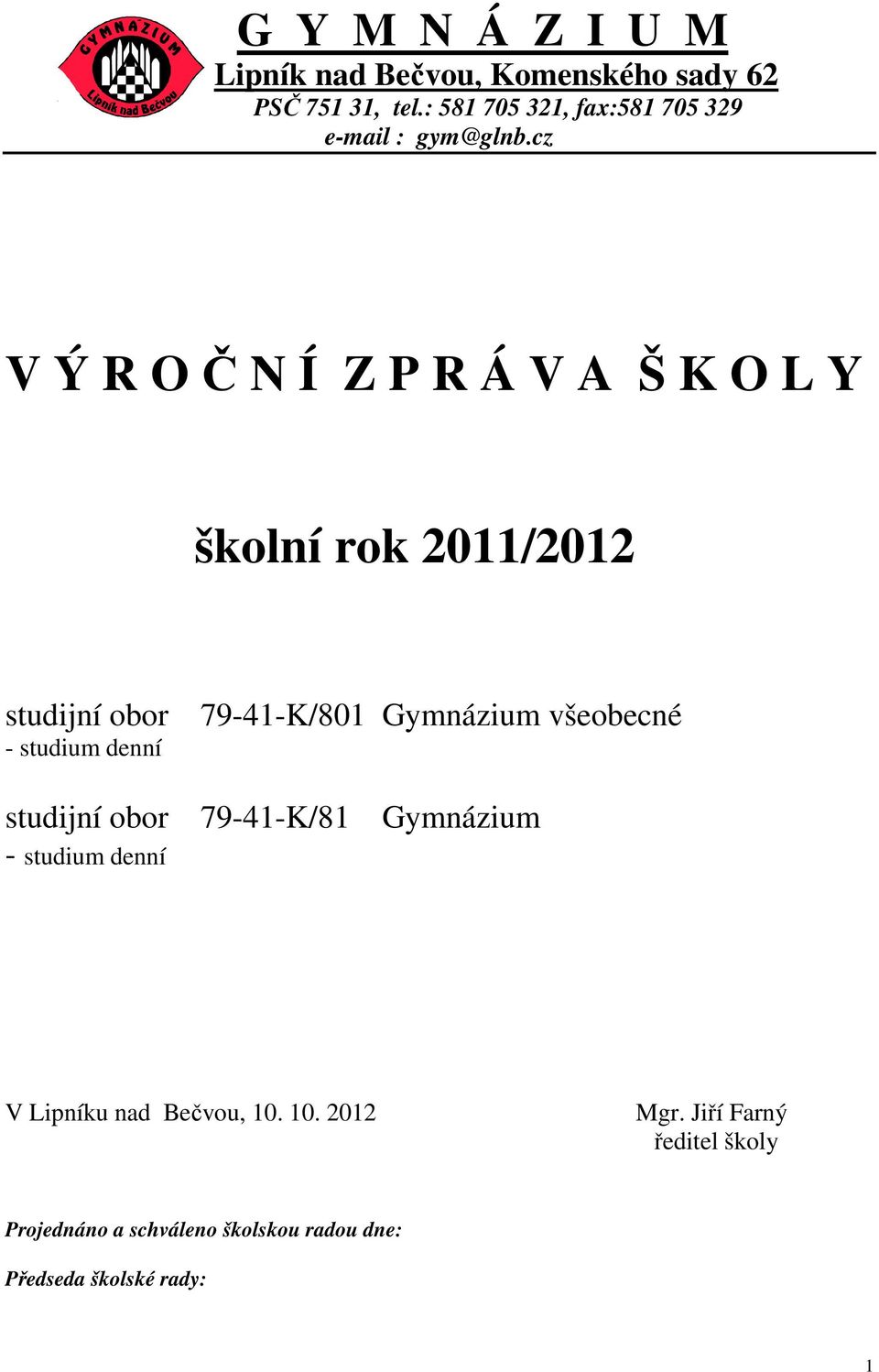 Gymnázium - studium denní V Lipníku nad Bečvou, 10. 10. 2012 Mgr.