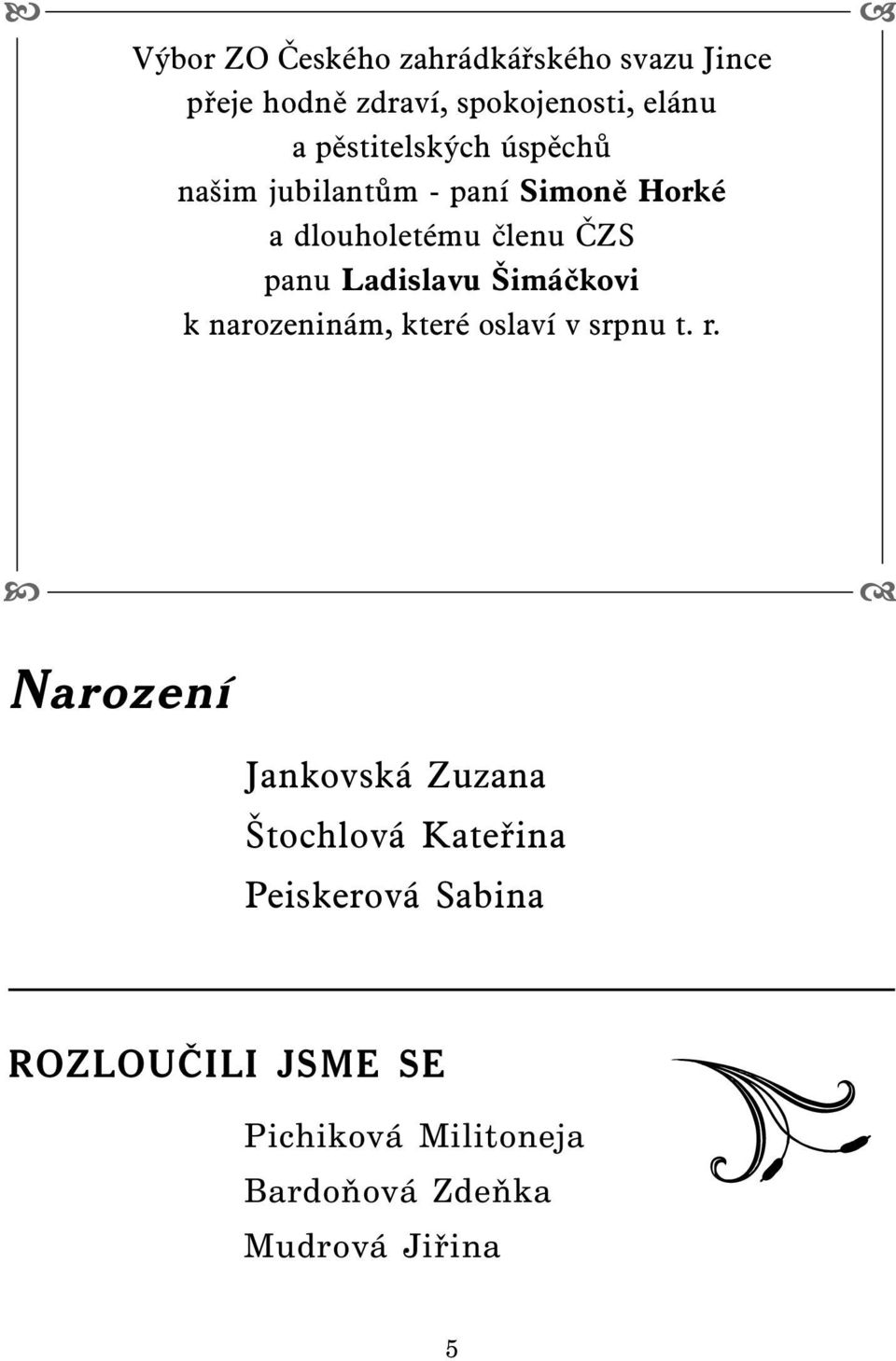 Ladislavu Šimáčkovi k narozeninám, které oslaví v srpnu t. r.