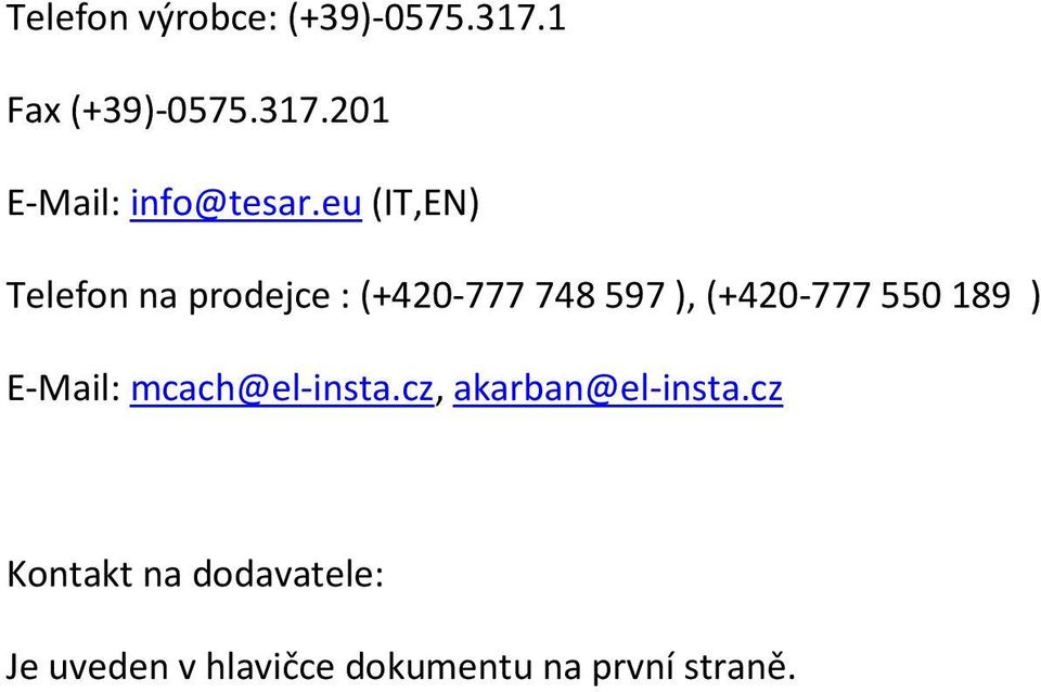 189 ) E-Mail: mcach@el-insta.cz, akarban@el-insta.