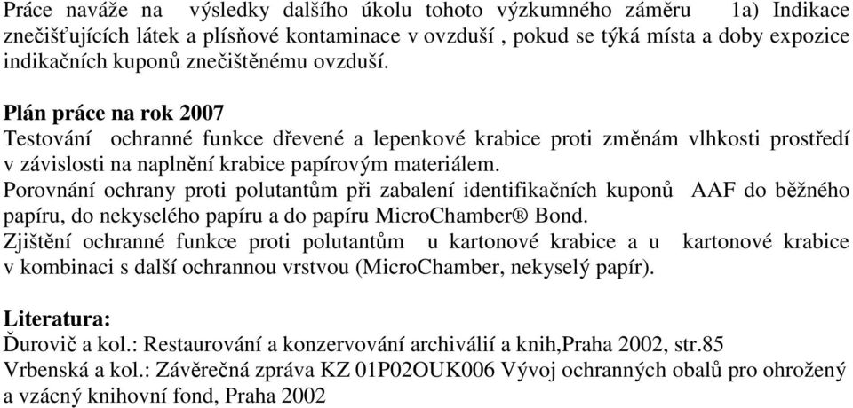 Porovnání ochrany proti polutantům při zabalení identifikačních kuponů AAF do běžného papíru, do nekyselého papíru a do papíru MicroChamber Bond.