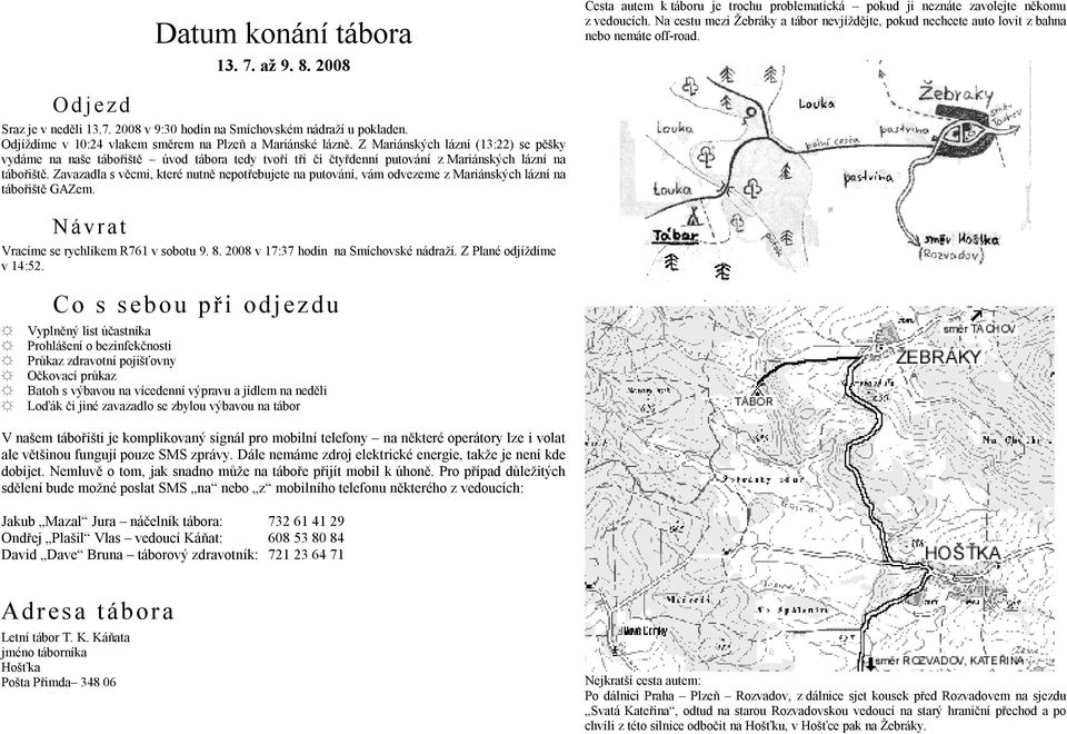 Odjíždíme v 10:24 vlakem směrem na Plzeň a Mariánské lázně.