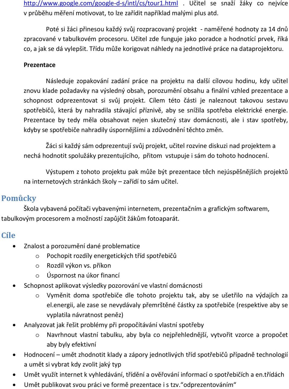 Třídu může korigovat náhledy na jednotlivé práce na dataprojektoru.