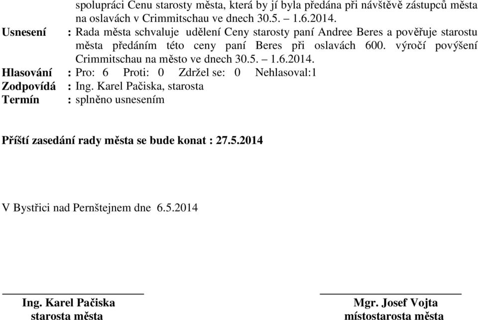 oslavách 600. výročí povýšení Crimmitschau na město ve dnech 30.5. 1.6.2014. Zodpovídá : Ing.