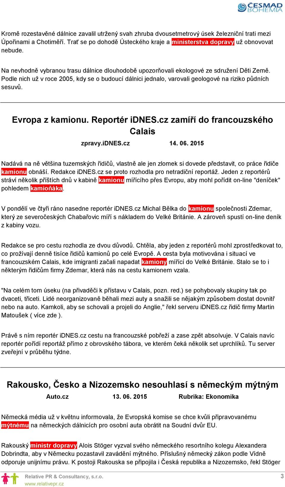 Evropa z kamionu. Reportér idnes.cz zamíří do francouzského Calais zpravy.idnes.cz 14. 06.