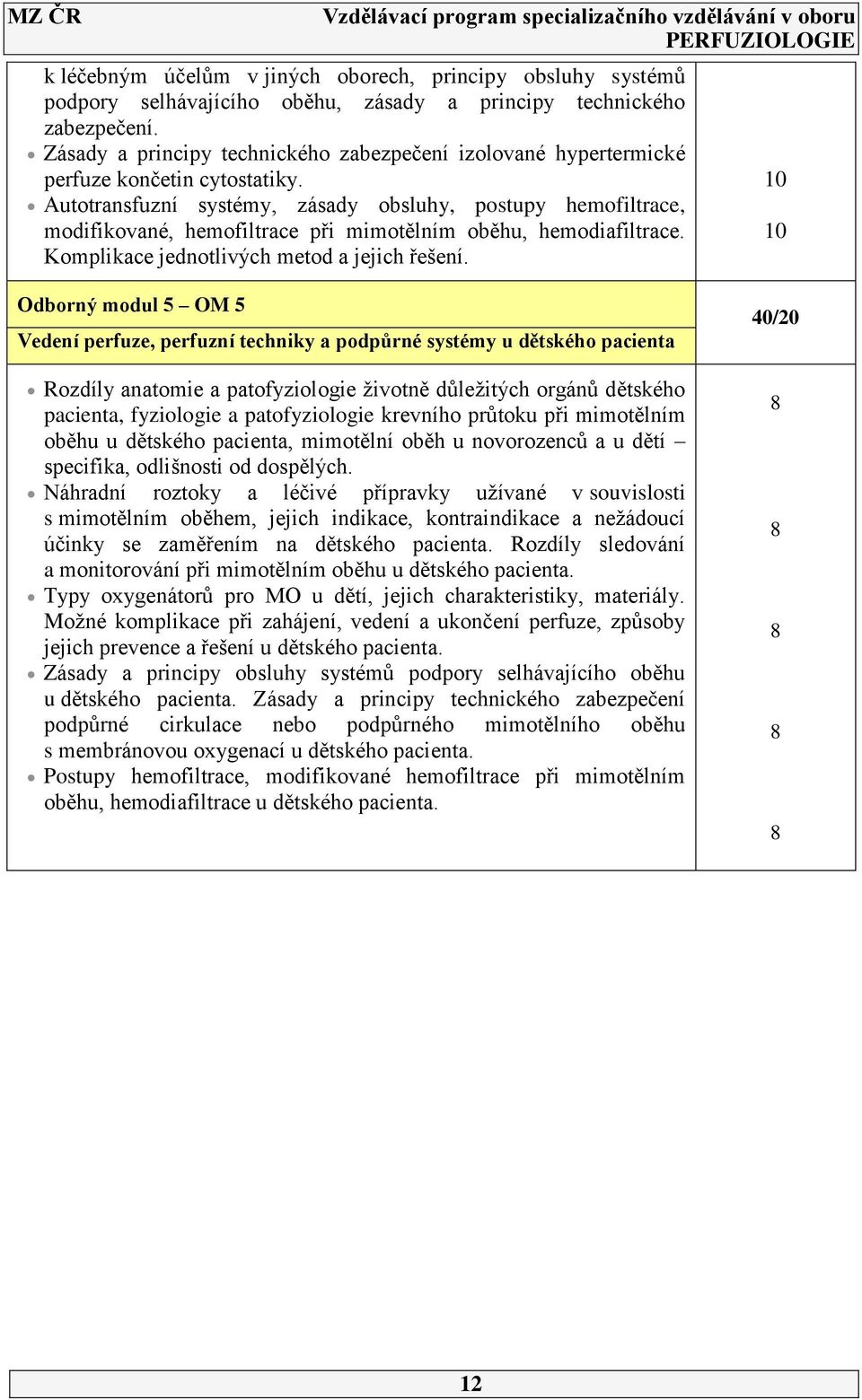 Autotransfuzní systémy, zásady obsluhy, postupy hemofiltrace, modifikované, hemofiltrace při mimotělním oběhu, hemodiafiltrace. Komplikace jednotlivých metod a jejich řešení.