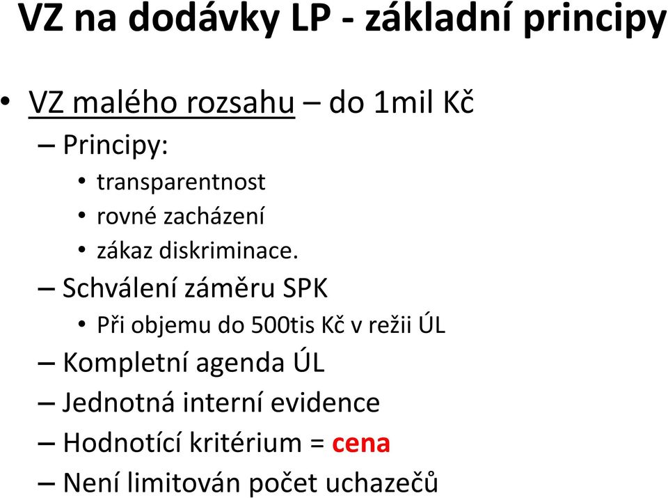 Schválení záměru SPK Při objemu do 500tis Kč v režii ÚL Kompletní