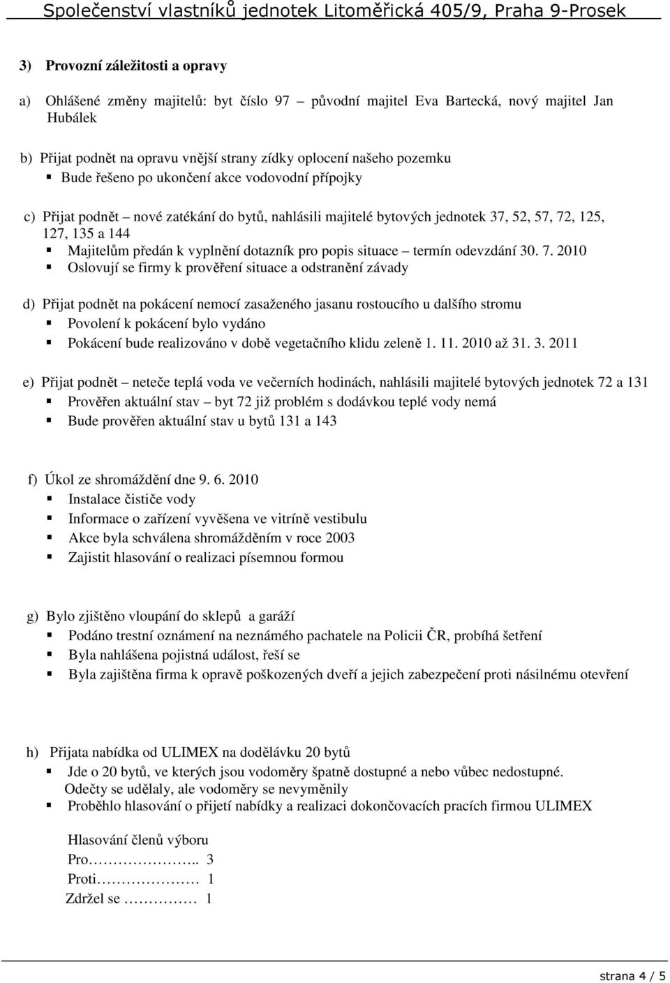 pro popis situace termín odevzdání 30. 7.