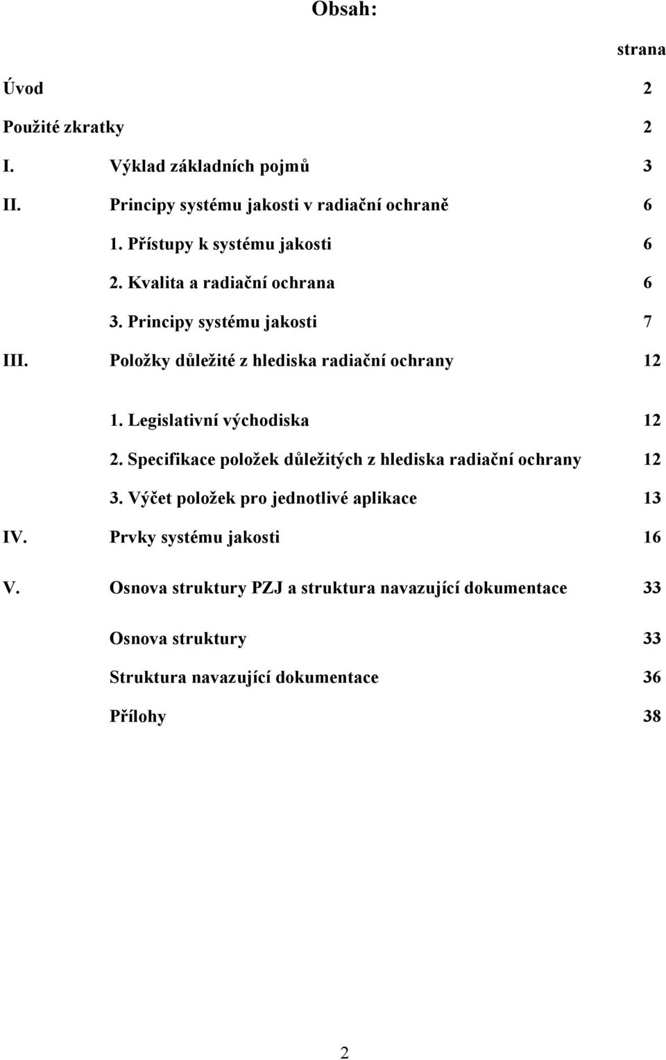 Položky důležité z hlediska radiační ochrany 12 1. Legislativní východiska 12 2.