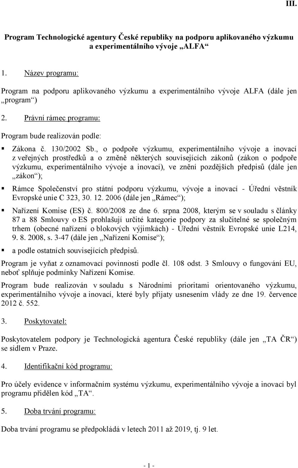 , o podpoře výzkumu, experimentálního vývoje a inovací z veřejných prostředků a o změně některých souvisejících zákonů (zákon o podpoře výzkumu, experimentálního vývoje a inovací), ve znění