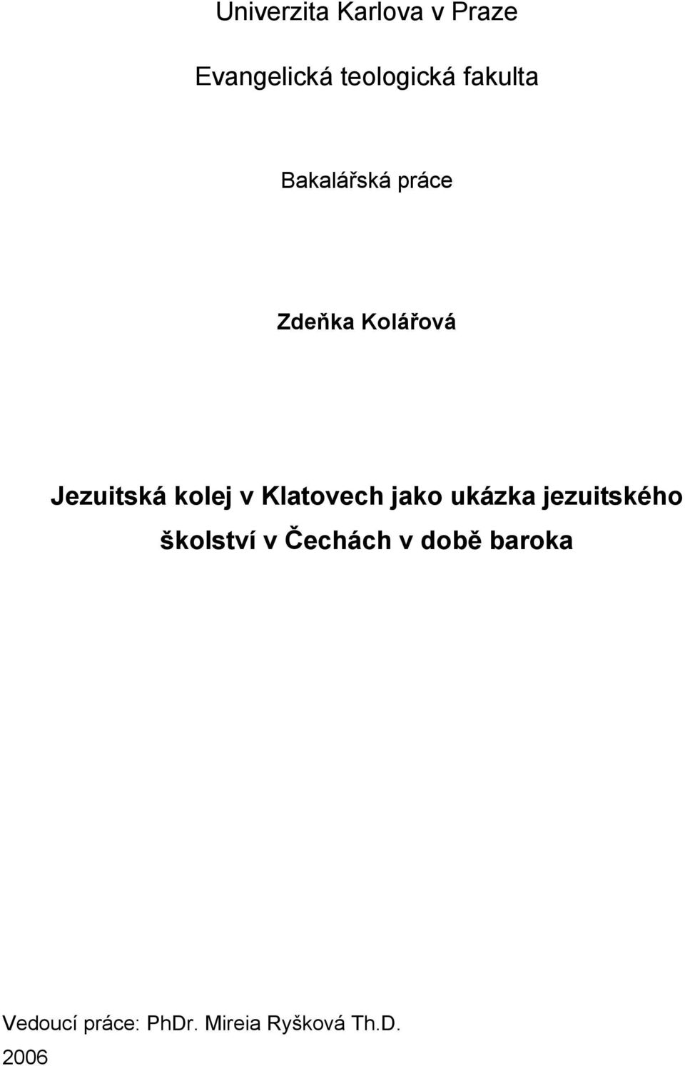 kolej v Klatovech jako ukázka jezuitského školství v
