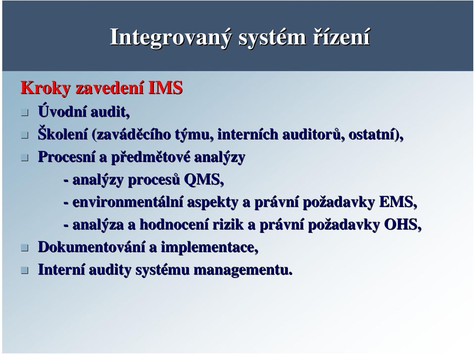 QMS, - environmentáln lní aspekty a právn vní požadavky EMS, - analýza a hodnocení
