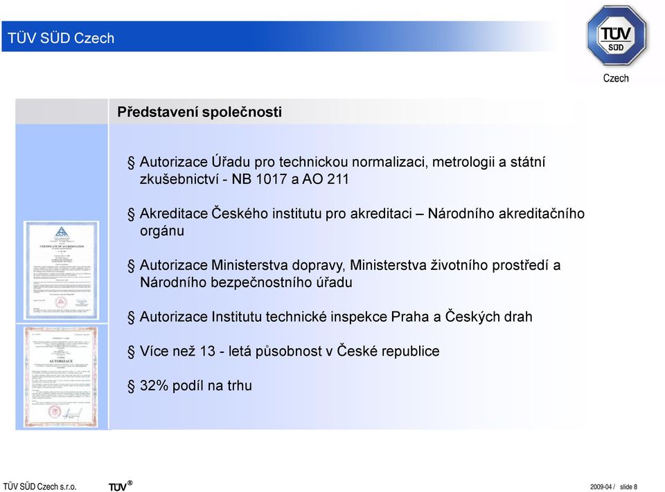 AutorizaceMinisterstva dopravy, Ministerstva životního prostředí a Národního bezpečnostního úřadu