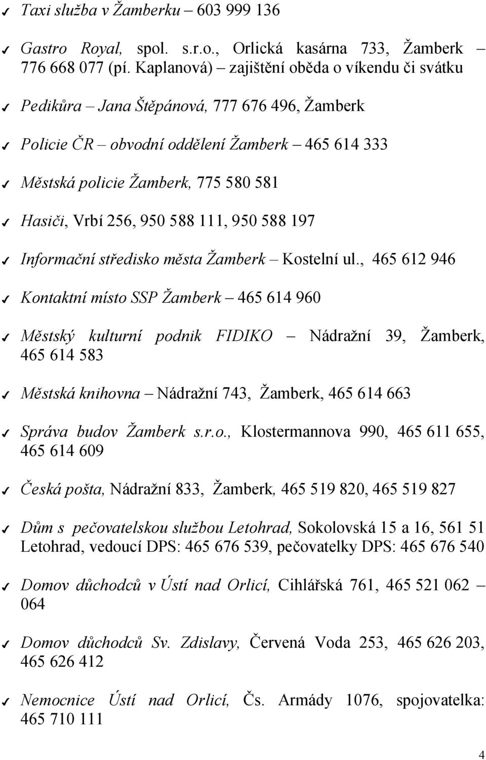 588 111, 950 588 197 Informační středisko města Žamberk Kostelní ul.