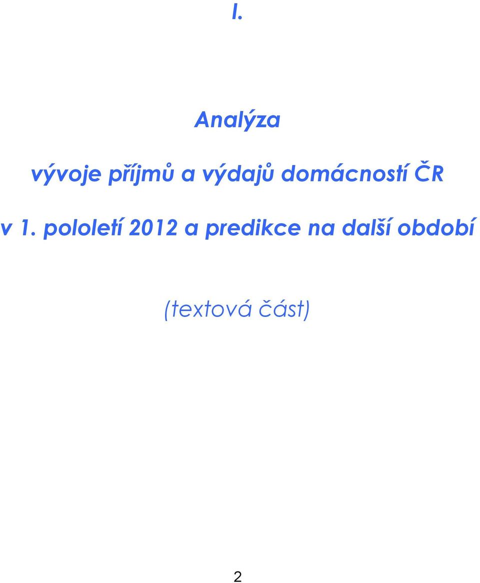 pololetí 2012 a predikce na