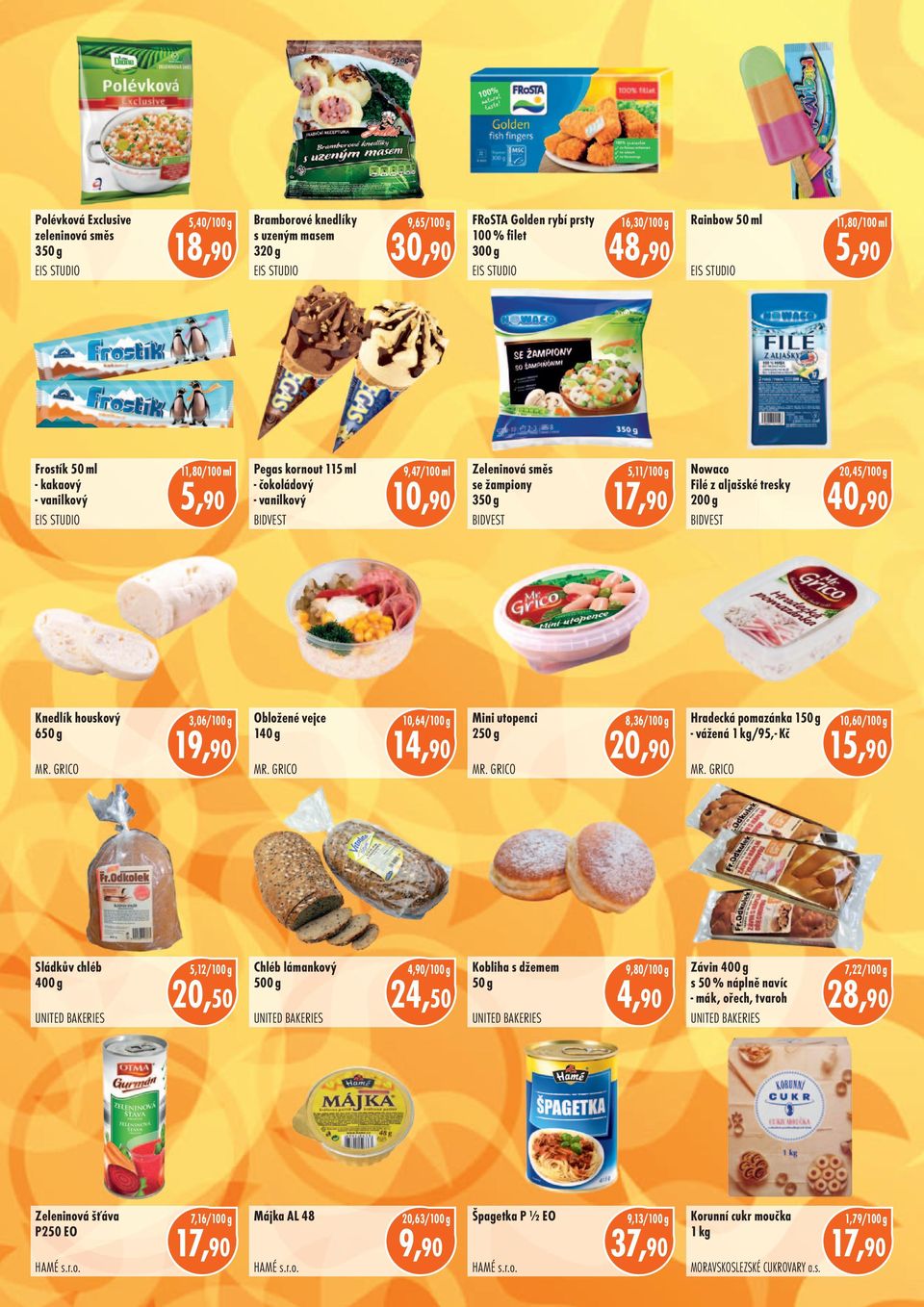 40,90 Knedlík houskový 650 g MR. GRICO 3,06 1 Obložené vejce 140 g MR. GRICO 10,64 Mini utopenci 250 g MR. GRICO 8,36 20,90 Hradecká pomazánka 150 g vážená 1 kg/95, Kč MR.
