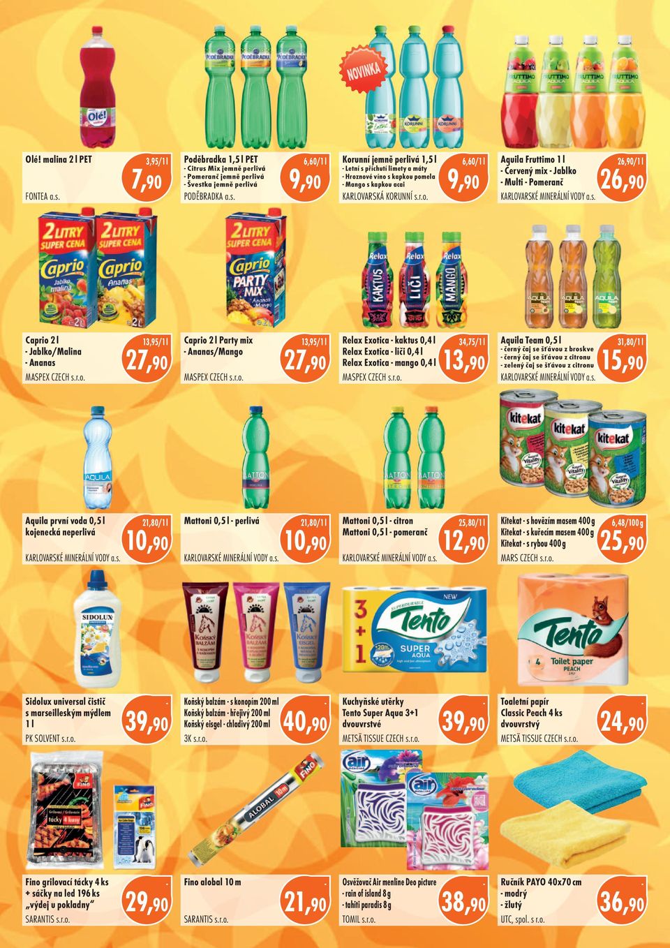 r.o. 34,75/1 l 13,90 Aquila Team 0,5 l černý čaj se šťávou z broskve černý čaj se šťávou z citronu zelený čaj se šťávou z citronu 31,80/1 l Aquila první voda 0,5 l kojenecká neperlivá 21,80/1 l