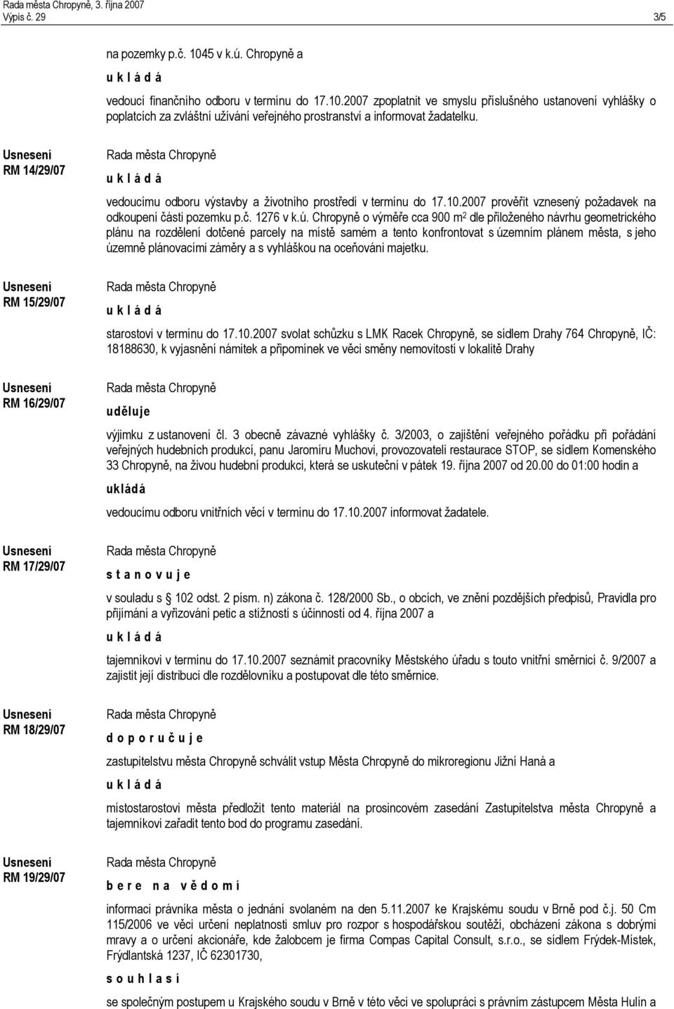 2007 prověřit vznesený požadavek na odkoupení části pozemku p.č. 1276 v k.ú.