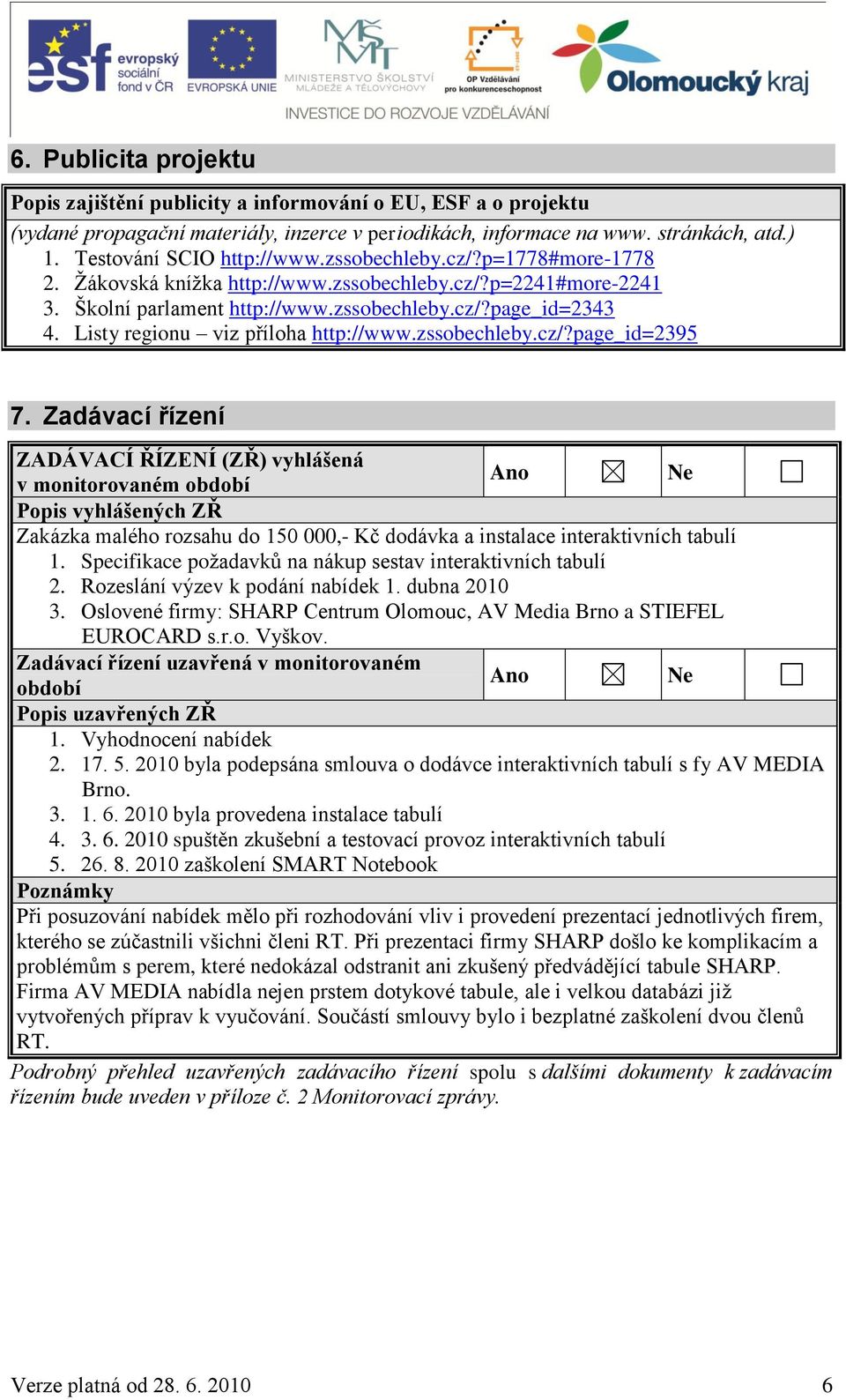 Listy regionu viz příloha http://www.zssobechleby.cz/?page_id=2395 7.