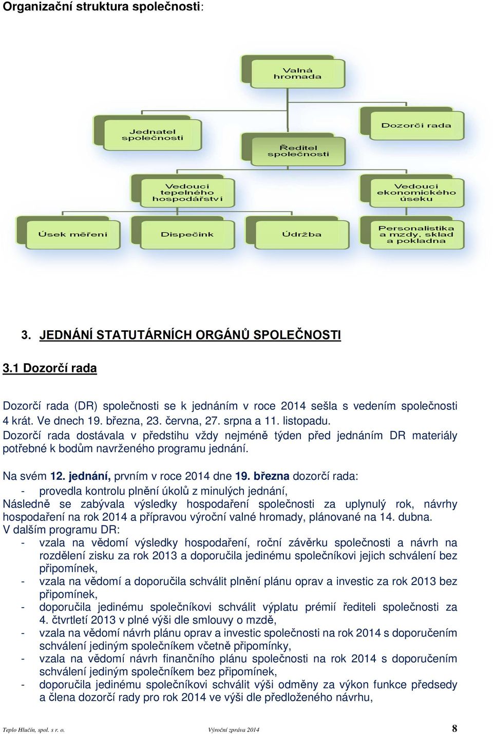 jednání, prvním v roce 2014 dne 19.