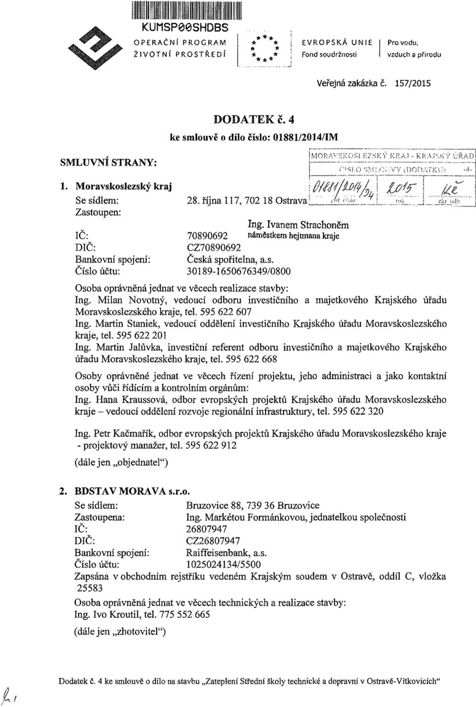 Ivne Shně 7089069 ná&ke hejn kje C7089069 Čeká přeln,. 089-65067649/08 % V k nb b právněná jedn ve věeh rele vby: Ing. ln vý, vedí dbr nvečníh jekvéh Kjkéh úřd vklekéh kje, el. 595 6 607 Ing.