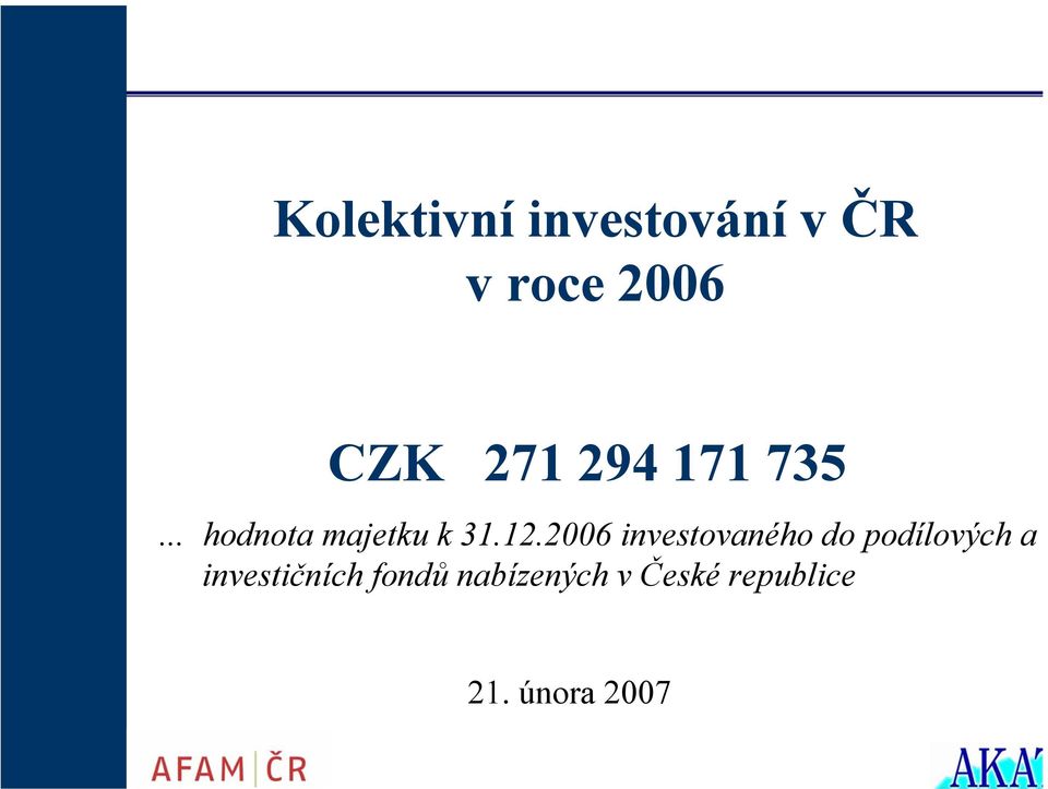 2006 investovaného do podílových a