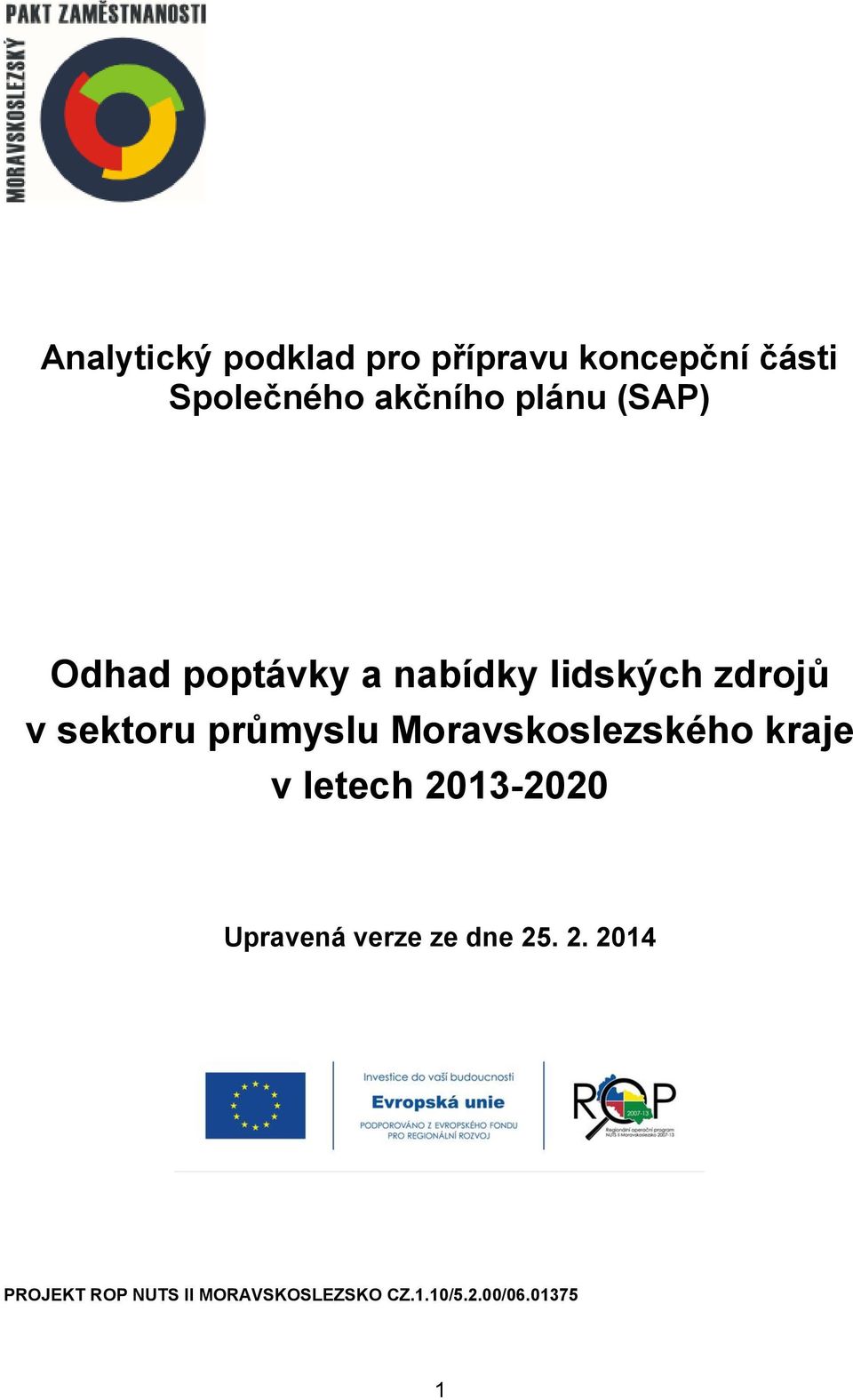 Mravskslezskéh kraje v letech 2013-2020 Upravená verze ze dne 25.