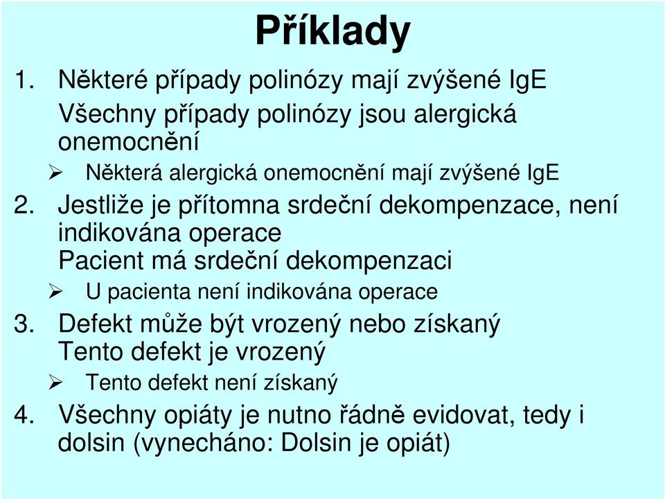 onemocnění mají zvýšené IgE 2.