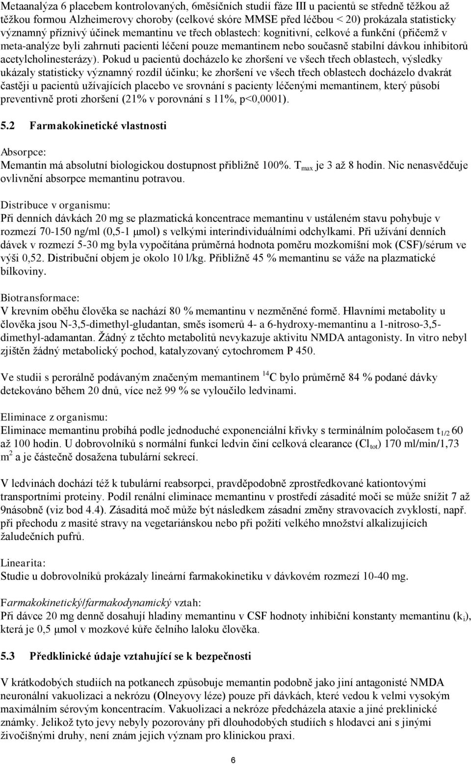 acetylcholinesterázy).