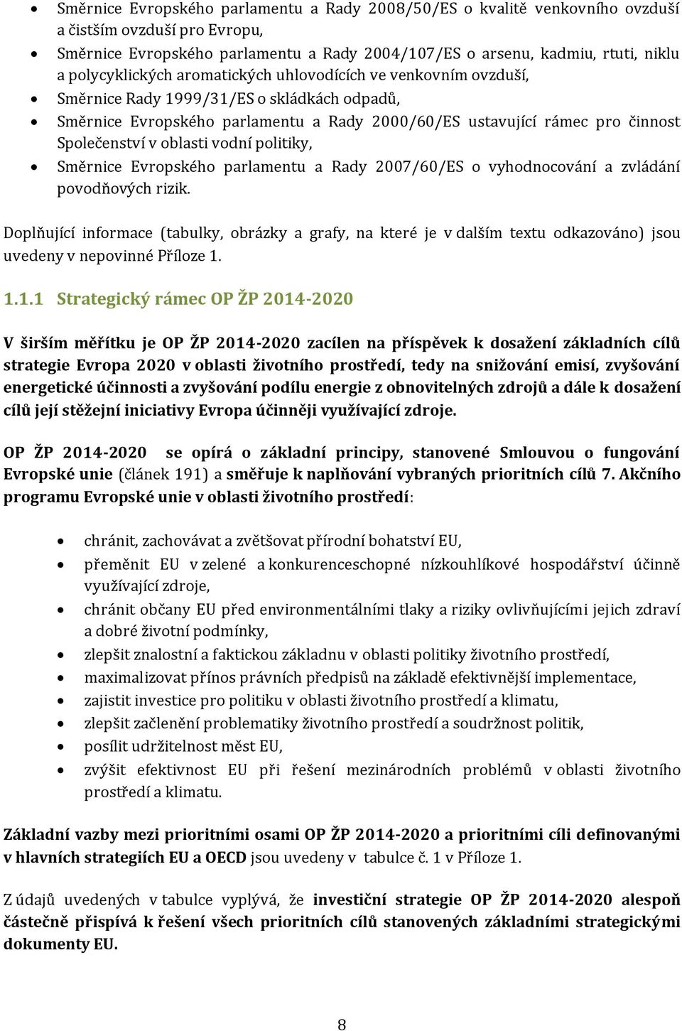 v oblasti vodní politiky, Směrnice Evropského parlamentu a Rady 2007/60/ES o vyhodnocování a zvládání povodňových rizik.