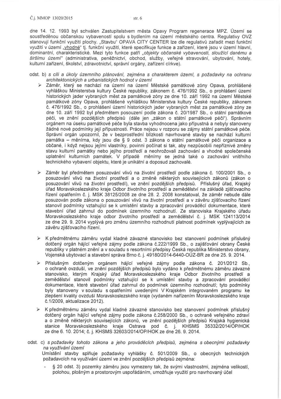 funkcnf vyuzitl, ktere specifikuje funkce a zai'fzeni, ktere jsou v uzemf hlavni, dominantnf, charakteristicke. Mezi tyto funkce pati'f.