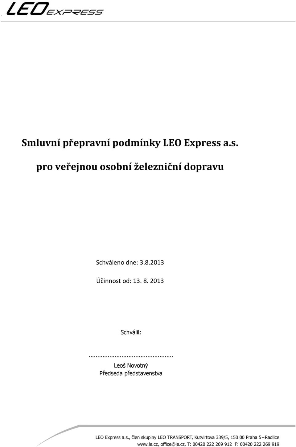 Schváleno dne: 3.8.2013 Účinnost od: 13. 8.