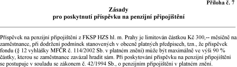 , že příspěvek fondu ( 12 vyhlášky MFČR č. 114/2002 Sb.