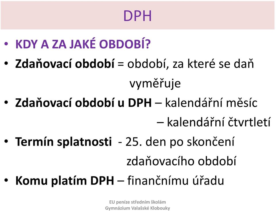 Zdaňovací období u DPH kalendářní měsíc kalendářní