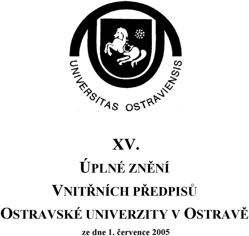 OSTRAVSKÉ UNIVERZITY V