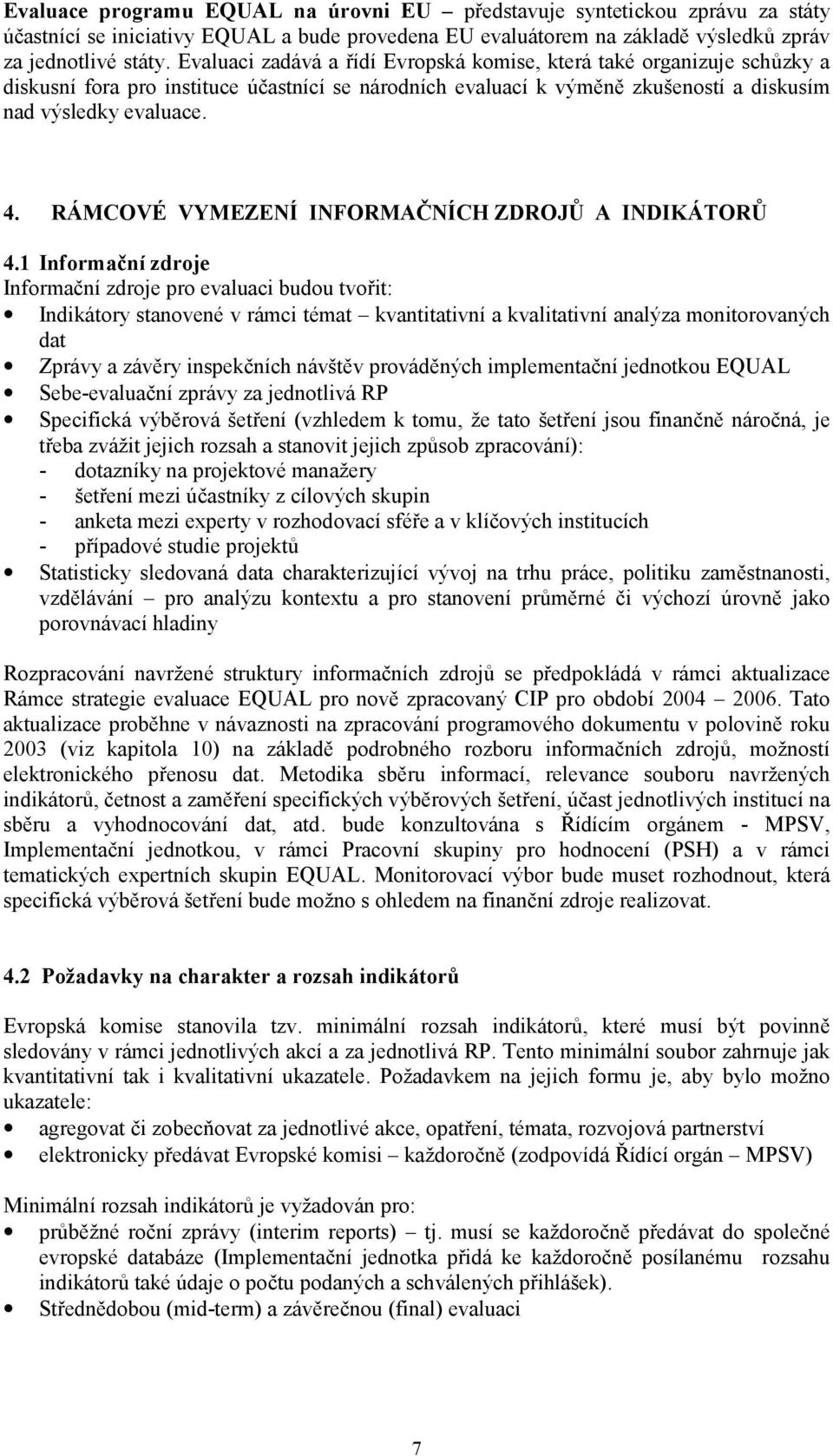 RÁMCOVÉ VYMEZENÍ INFORMAČNÍCH ZDROJŮ A INDIKÁTORŮ 4.