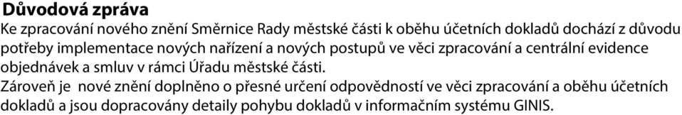 objednávek a smluv v rámci Úřadu městské části.