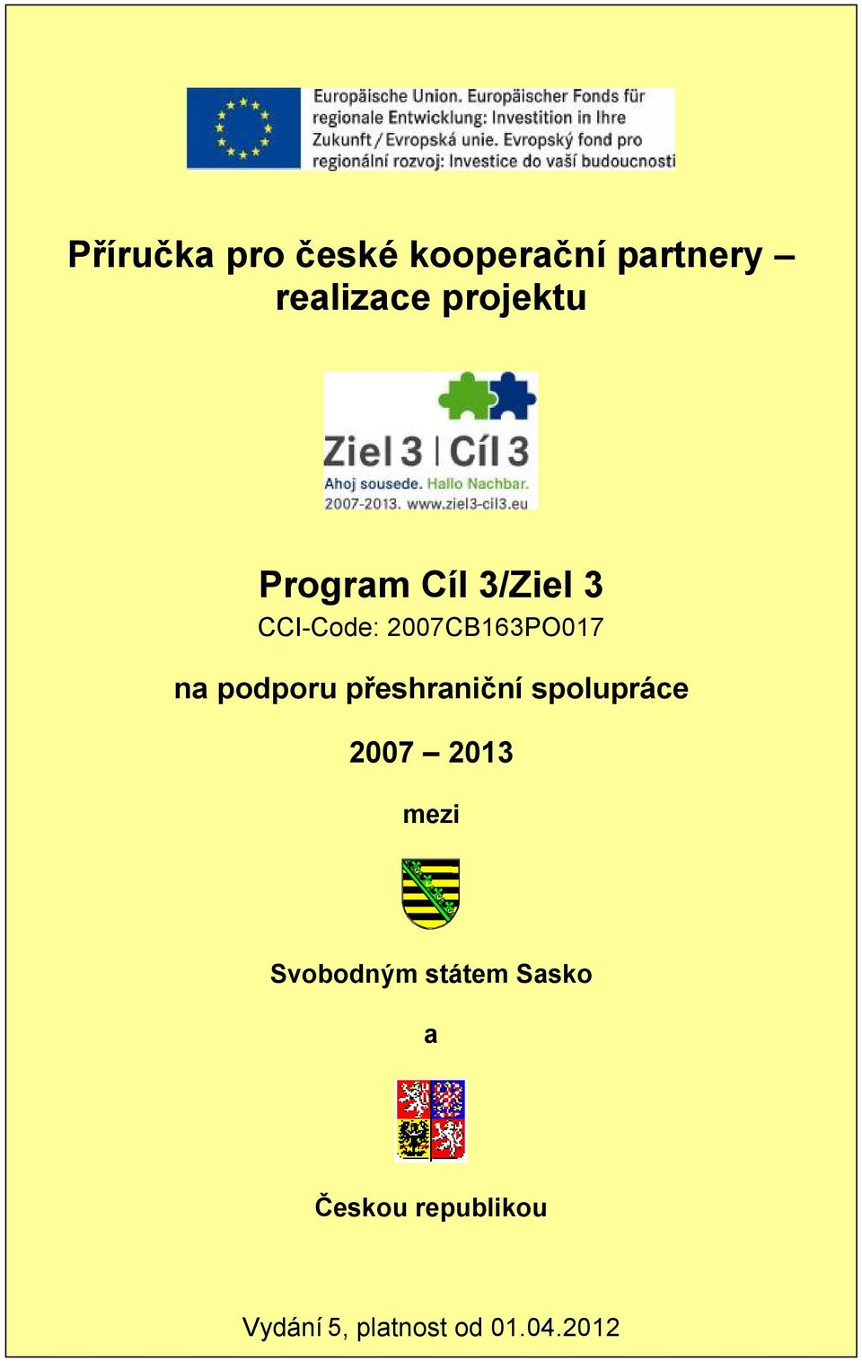 přeshraniční spolupráce 2007 2013 mezi Svobodným státem