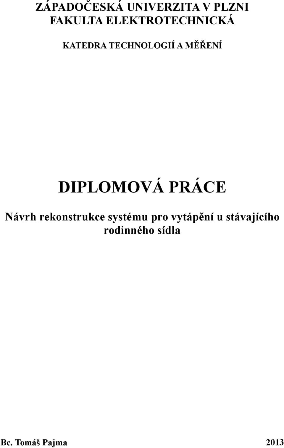 DIPLOMOVÁ PRÁCE Návrh rekonstrukce systému pro