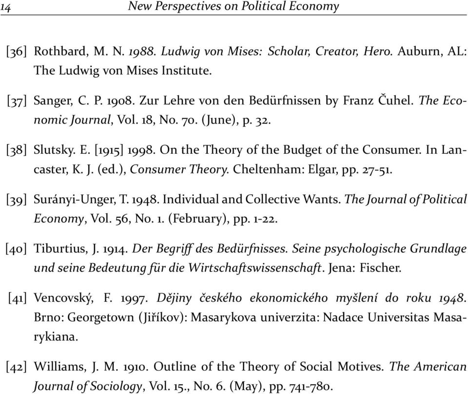 ), Consumer Theory. Cheltenham: Elgar, pp. 27-51. [39] Surányi-Unger, T. 1948. Individual and Collective Wants. The Journal of Political Economy, Vol. 56, No. 1. (February), pp. 1-22.