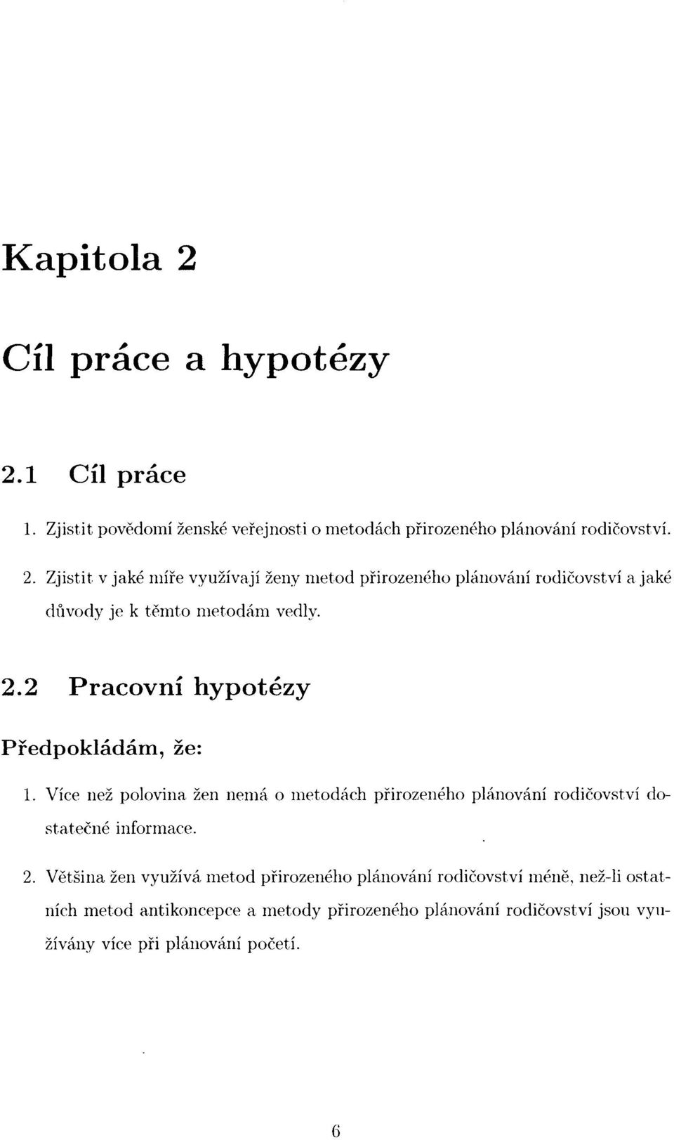 Většina žen využívá metod přirozeného plánování rodičovství méně, než-li ostatních metod antikoncepce a metody přirozeného plánování