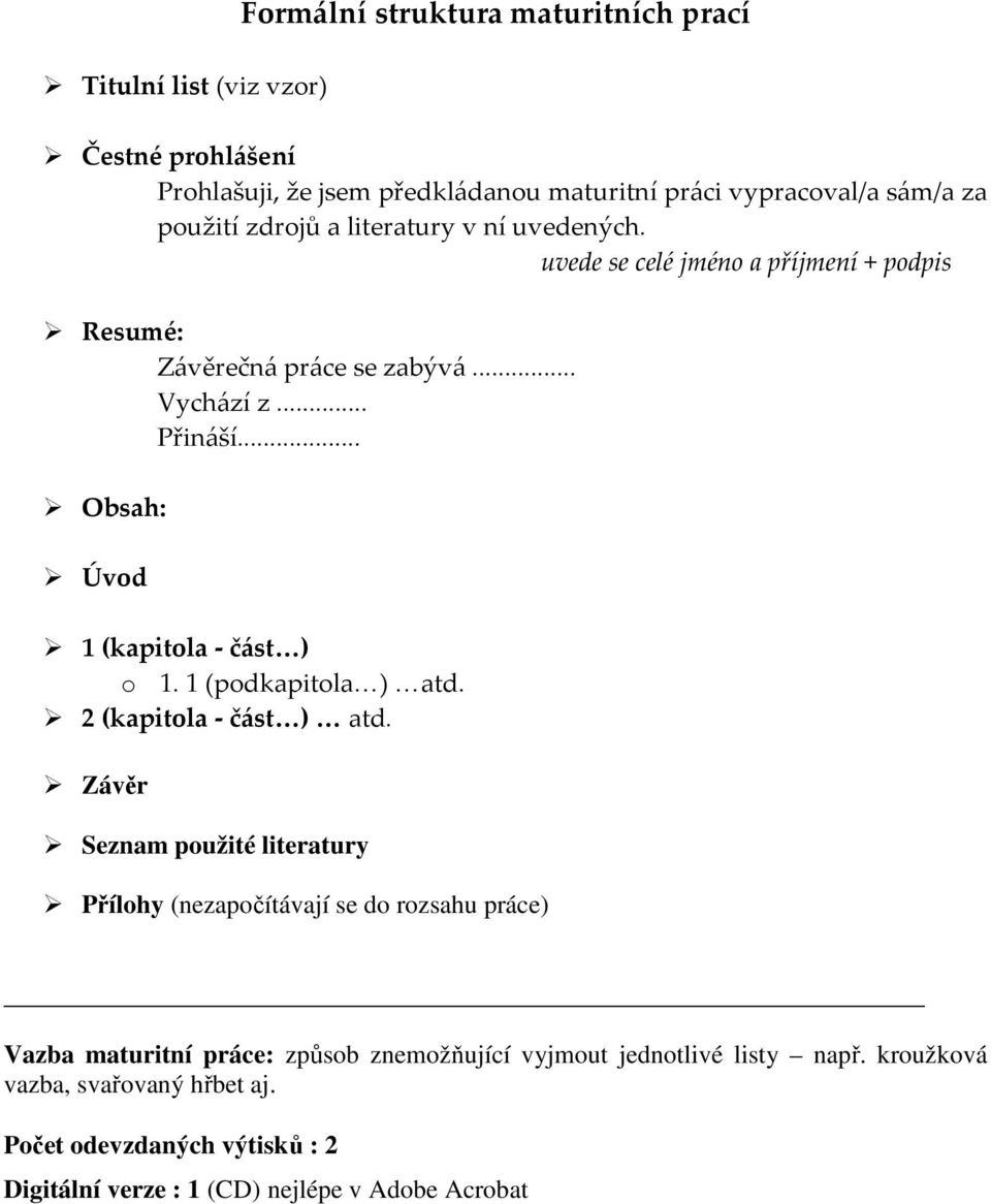 .. Obsah: Úvod 1 (kapitola - část ) o 1. 1 (podkapitola ) atd. 2 (kapitola - část ) atd.