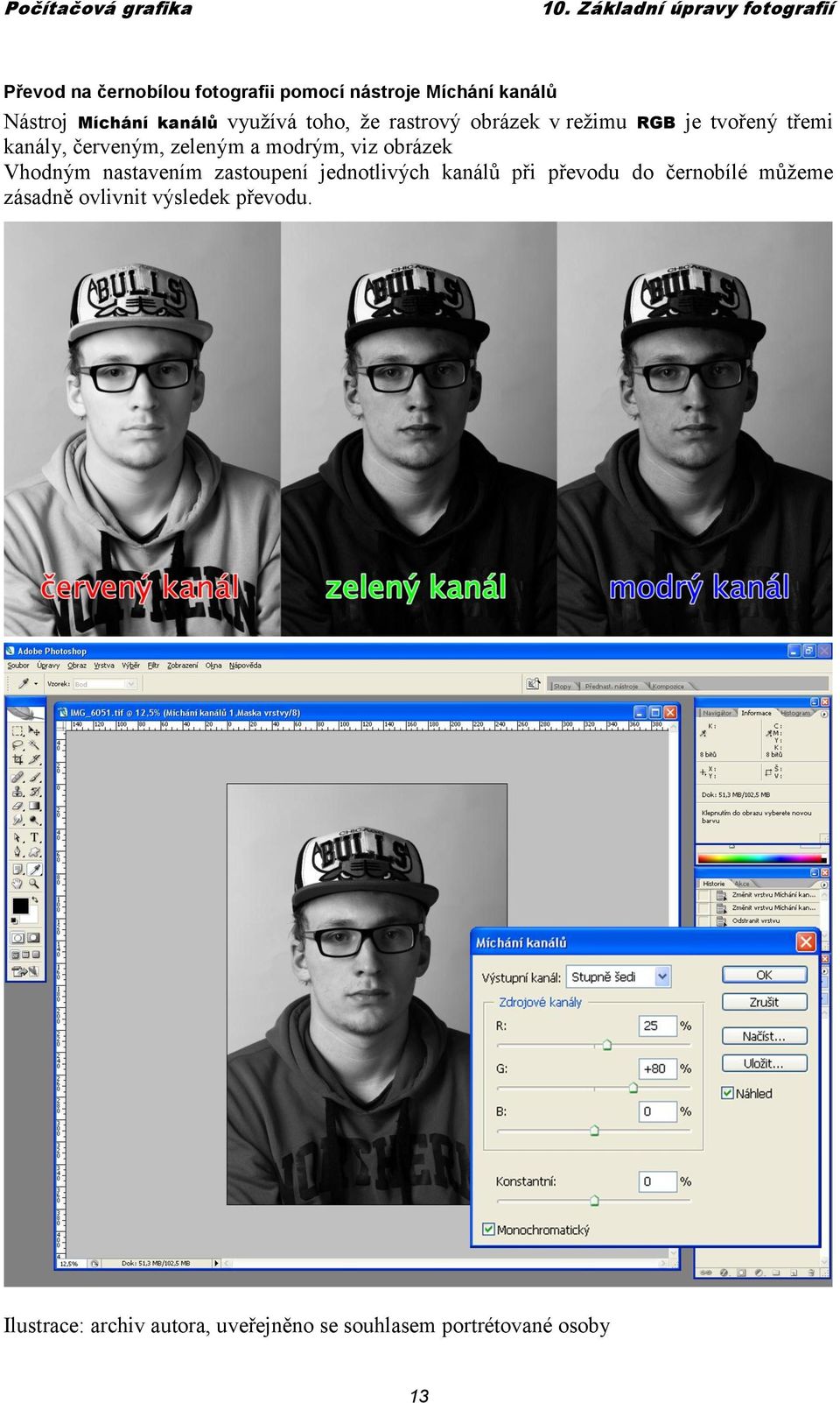 obrázek Vhodným nastavením zastoupení jednotlivých kanálů při převodu do černobílé můžeme