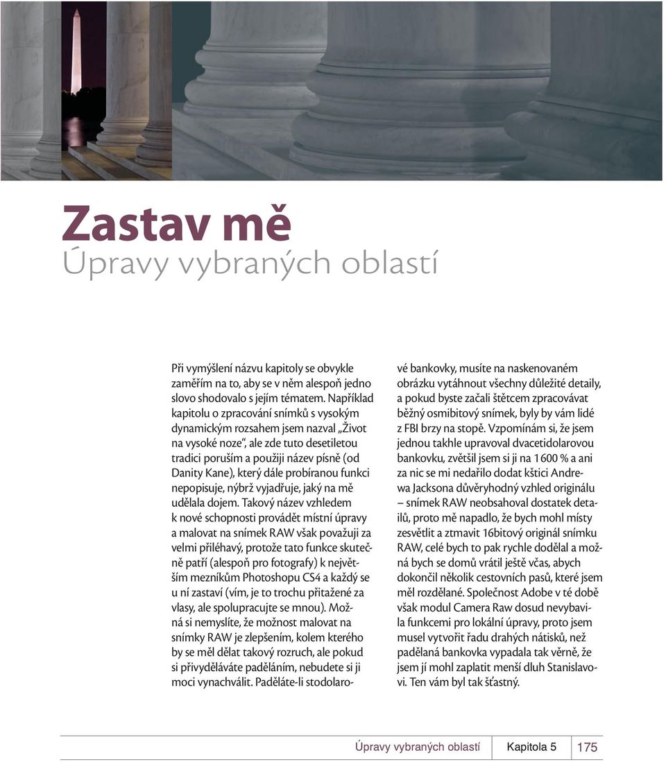 probíranou funkci nepopisuje, nýbrž vyjadřuje, jaký na mě udělala dojem.