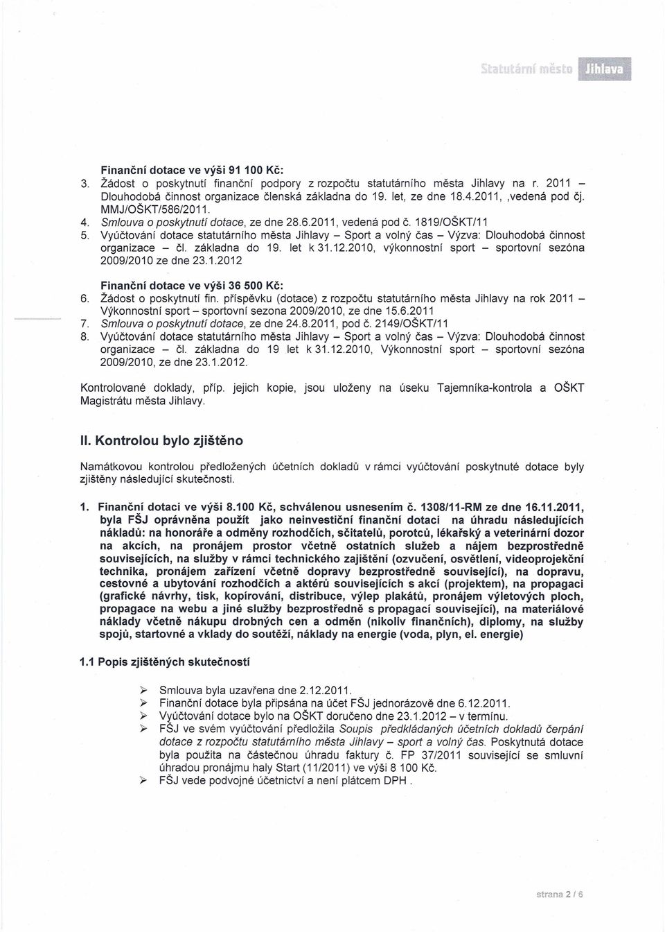 Vyúčtování dotace statutárního města Jihlavy - Sport a volný čas - Výzva: Dlouhodobá činnost organizace - či. základna do 19. let k 31.12.